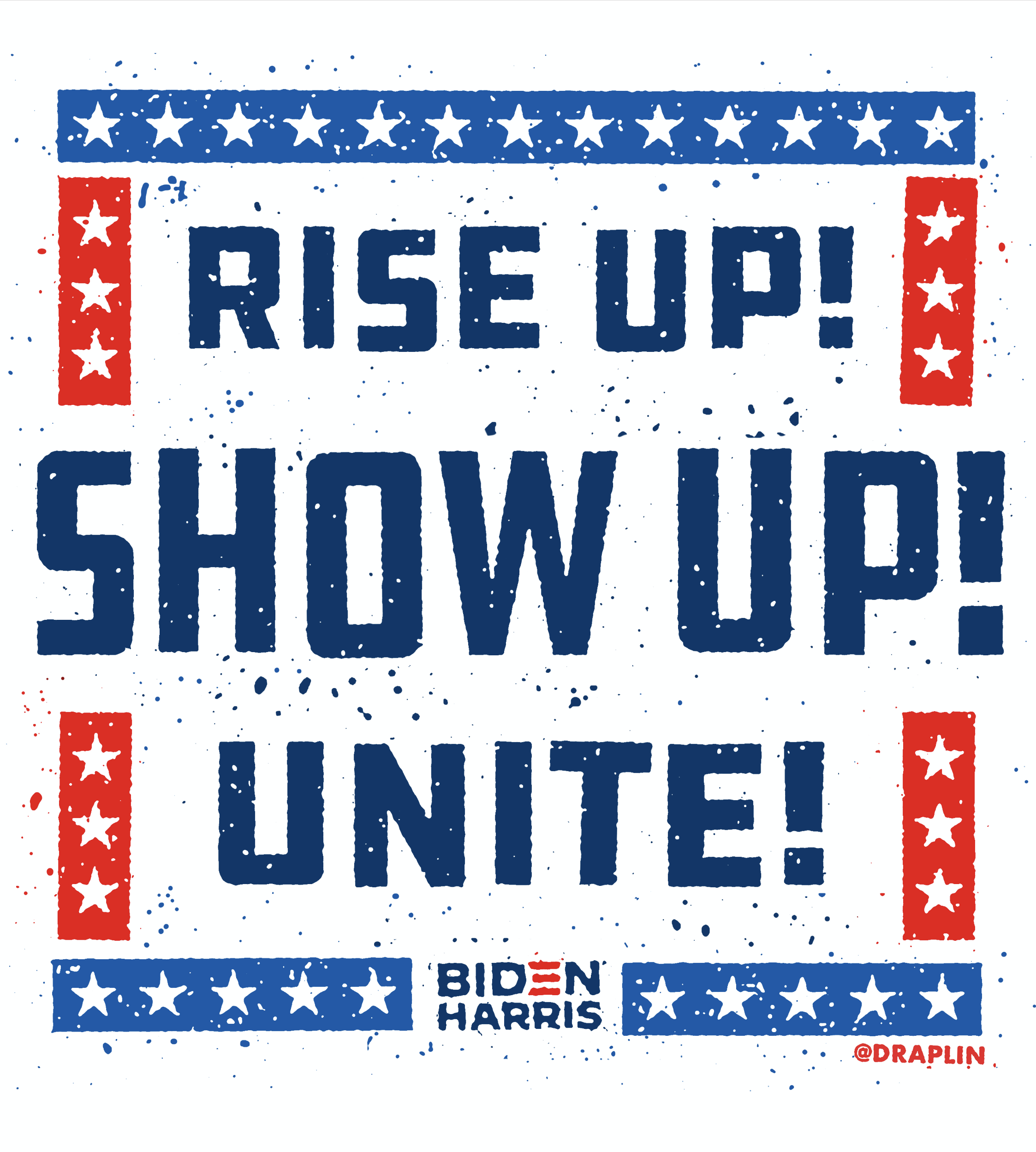 Lettering art of the phrase 'Rise up. Show up. Unite!' by Aaron Draplin